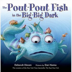 The Pout-Pout Fish in the Big-Big Dark -- Deborah Diesen